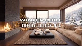 December Winter Chill 2025 ❄️ | Luxury Chillout & Lounge Mix | Soft Energy for Slow Snowy Days