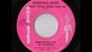 Sensational Six Of Alabama - I Know You're Gonna Miss Me (Song Bird)