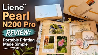 Liene Pearl N200 Pro Review: Portable Printing Made Simple