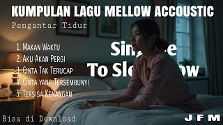 KUMPULAN LAGU MELLOW ACCOUSTIC  || Pengantar Tidur