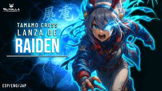 Tamamo Cross Lanza de Raiden