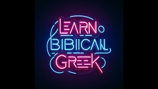 Learn Biblical Greek With Us Live ( Weekdays 10 PM central)