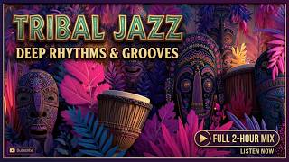 Deep Tribal Jazz Lounge | Relaxing Instrumental Ethnic Fusion for Focus & Study