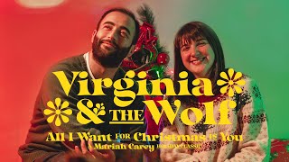 VIRGINIA & THE WOLF | ALL I WANT FOR CHRISTMAS IS YOU (A MARIAH CAREY HOLIDAY CLASSIC) (LIVE)