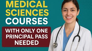 Top Medical Courses You Can Study with Just One Principal Pass