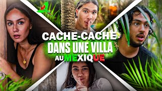 ÉNORME CACHE CACHE DANS UNE VILLA AU MEXIQUE !