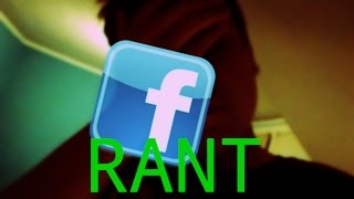 THE FACEBOOK RANT