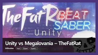 [BEATSABER] 🎮 Unity vs Megalovania - TheFatRat