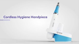 Introducing the Acclean Cordless Hygiene Handpiece