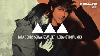 Mira & Chris Schwarzwälder - Leila (Original Mix)