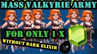 Cooking mass valkyrie army for free without using dark elixir!!