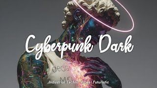 Cyberpunk Techno Odyssey | Dark Industrial Beats for Focus & Drive