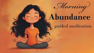 Morning Abundance Guided Meditation