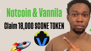 Vanilla Finance Airdrops Update | Notcoin & Vannila | How To Claim 18.000 Cone Token