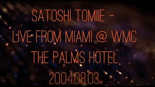 Satoshi Tomiie - Live from Miami @ WMC The Palms Hotel 2004.08.03.