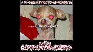 Shit Your Pants Wednesday :  Late Phases