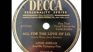 Louis Jordan And His Tympany Five - All For The Love Of Lil