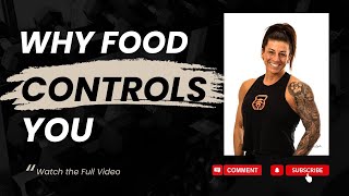 Why the Foods You Eat End Up Controlling You