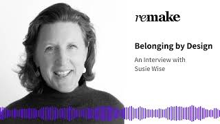 060. Susie Wise: Belonging by Design