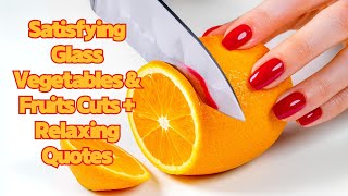 Satisfying Glass Vegetables & Fruits Cutting with Relaxing Quotes