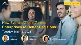 How Everest Group Guides Enterprises to Better Decisions