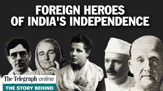 Independence Day Tribute: The Foreign Heroes Who Fought for India’s Freedom