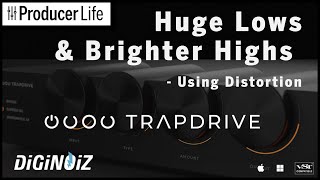 TrapDrive by Diginoiz - How to improve your bass low end and brighten highs using distortion.