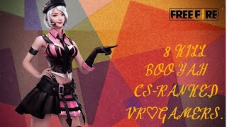 GARENA FREE FIRE -CS RENKED|  FREEFIRE CLASH SQUAD|8 KILL BOYAAH|MUSIC GAMEPLAY OF VR|VR GAMERS.2022
