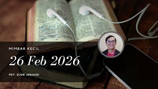 Small pulpit, Thursday, February 26, 2026 "Bloom"//Reverend Ujun Junaedi