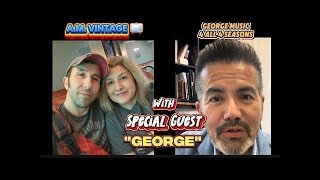 A.M. VINTAGE is live with Youtuber and TikTok Influencer, George!