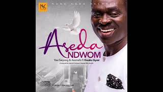 Yaw Sarpong & Asomafo - Aseda Ndwom feat. Kwaku Gyasi (Official Audio)