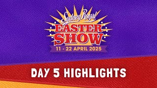 2025 Sydney Royal Easter Show | Day 5 Highlights