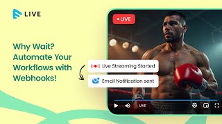 Automate Your Workflows: Discover Muvi Live's Webhooks Feature!