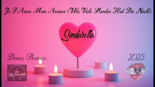 Sindarella - Je T'Aime Mon Amour (Wie Viele Stunden Hat Die Nacht.. D.D.D. & Dj RWR Dance Remix 2025