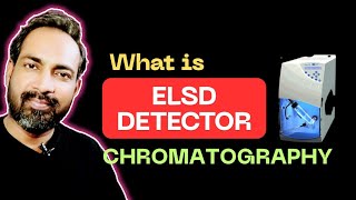 WHAT IS ELSD DETECTOR IN HPLC | CHROMATOGRAPHY 
