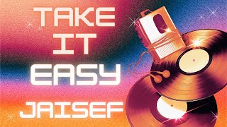 Take It Easy | Jazz Song | Jaisef Ft. MJM & Monalisa