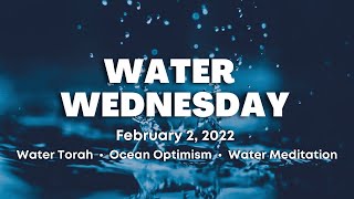Water Wednesday February 2, 2022