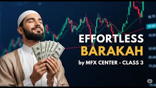 Effortless Barakah Islamic Trading Psychology (Class 3) - Bangla | MFX | ইসলামিক ট্রেডিং সাইকোলজি