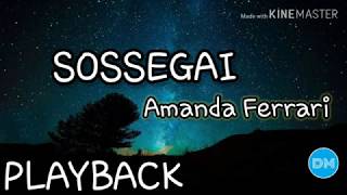 SOSSEGAI playback com letra | AMANDA  FERRARI