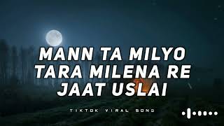 Mann Ta Milyo Tara Milena Re Jaat Uslai - Tiktok Viral Nepali Song