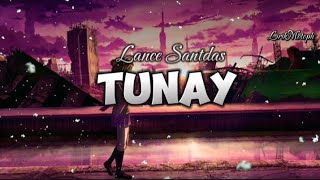 TUNAY - LANCE SANTDAS (LYRICS)