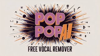 POPPOP AI: The Best 100% Free Vocal Remover