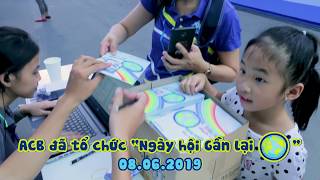 ACB KID | Ngày Hội Gần Lại O 2019