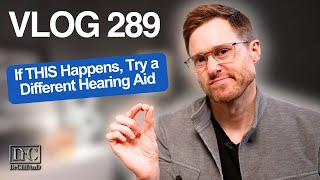 When the "Best" Hearing Aid isn't the Right One | Dr. Cliff AuD Vlog 289