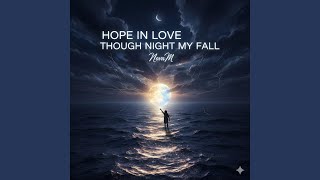 Hope In Love Though Night My Fall & NovaM