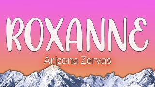 Arizona Zervas - ROXANNE (Lyrics)