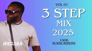 3 Step Mix 2025 | 100k Subscribers Celebration | Dj Webaba