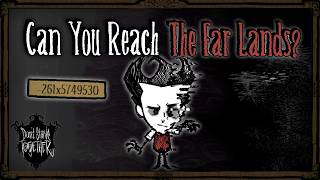 Can You Reach "The Far Lands" In DST? [Don't Starve Together]