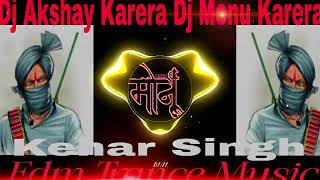💥Kehar_Singh_Trance💯music Competition_Mix_Dj_Akshay_Karera🦅Abk_King Monu Karera 🦁#djremix #edmmusic 