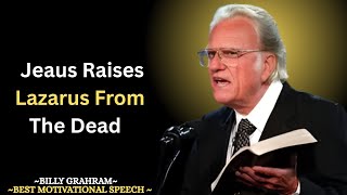 “Jesus Raises Lazarus from the Dead” in the style of Billy Graham: